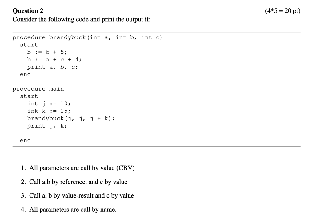Question 2 (45=20pt) Consider the following code and print the output