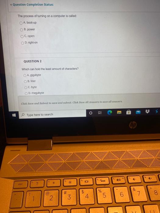  Question Completion Status: The process of turning on a computer is