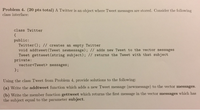  (Use c++ code please) Problem 4. (20 pts total) A Twitter