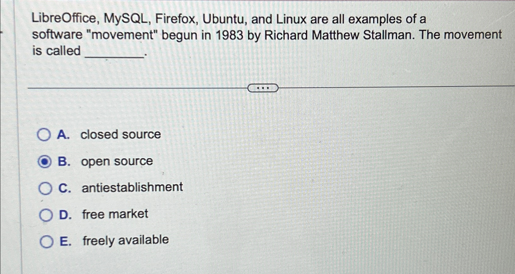  LibreOffice, MySQL, Firefox, Ubuntu, and Linux are all examples of a