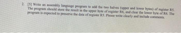  2. [5] Write an assembly language program to add the two