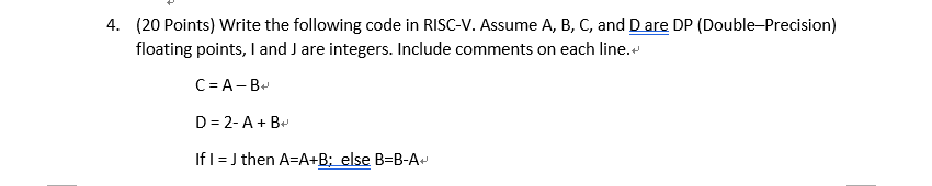 (20 Points) Write the following code in RISC-V. Assume A, B,