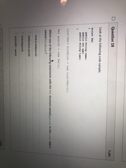  D Question 18 1 pts Look at the following code sample: