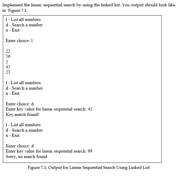  Implement the linear sequential search by using the linked list. You