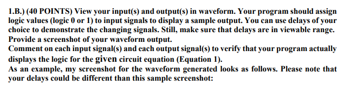  1.B.) (40 POINTS) View your input(s) and output(s) in waveform. Your