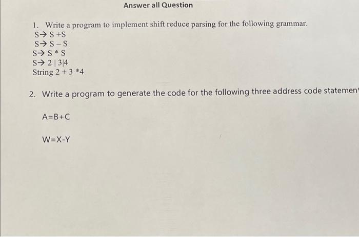  1. Write a program to implement shift reduce parsing for the