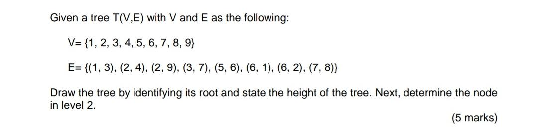 Given a tree T(V,E) with V and E as the following: