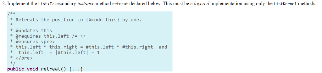  2. Implement the List secondary instance method retreat declared below. This