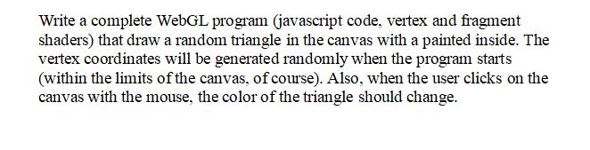 Write a complete WebGL program (javascript code, vertex and fragment shaders)