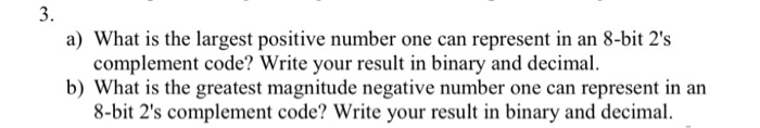 Computer arcitecture / Machine Organization a) What is the largest positive number