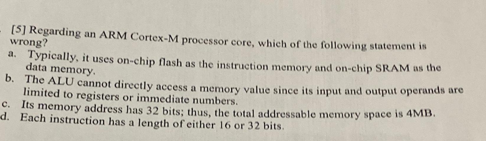  [5] Regarding an ARM Cortex-M processor core, which of the following