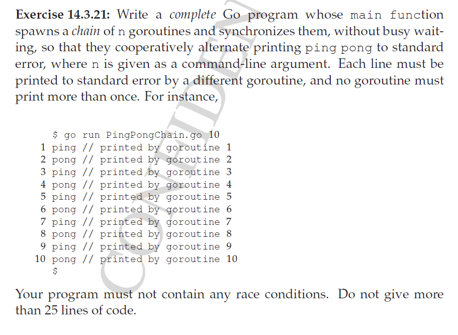 Exercise 14.3.21: Write a complete Go program whose main function spawns