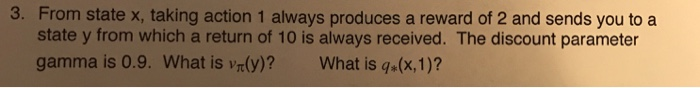  Reinforcement learning question. 3. From state x, taking action 1 always