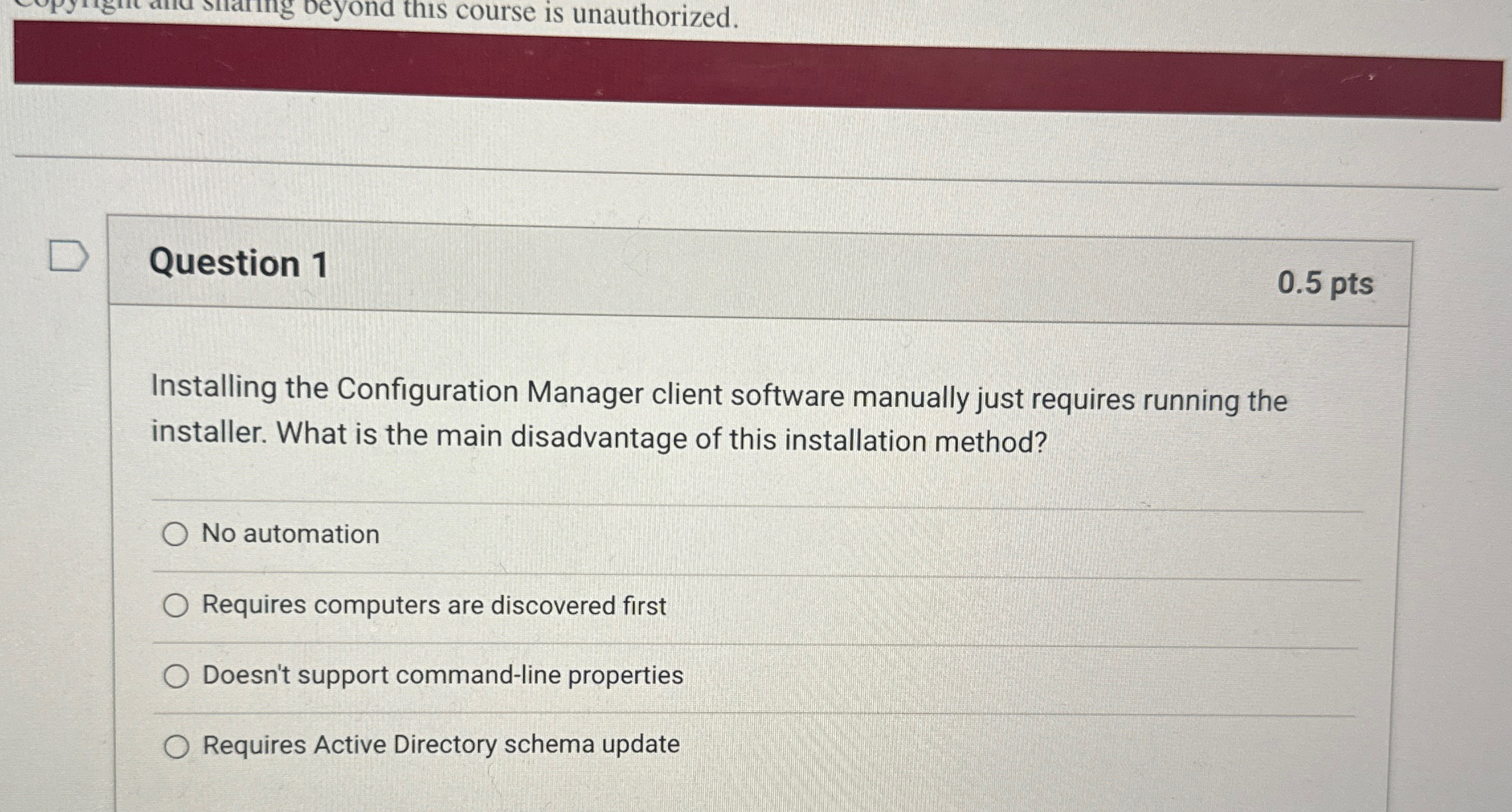  Question 1 0.5pts Installing the Configuration Manager client software manually just