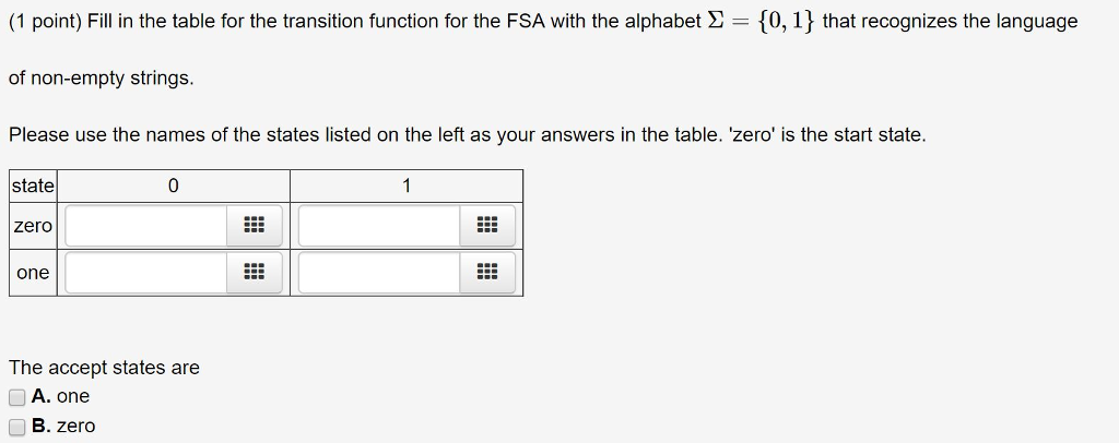  (1 point) Fill in the table for the transition function for
