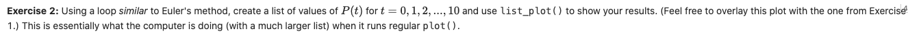  Exercise 2: Using a loop similar to Euler's method, create a