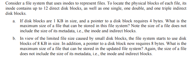  Consider a file system that uses inodes to represent files. To