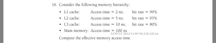  16. Consider the following memory hierarchy: L1 cache: L2 cache: L3