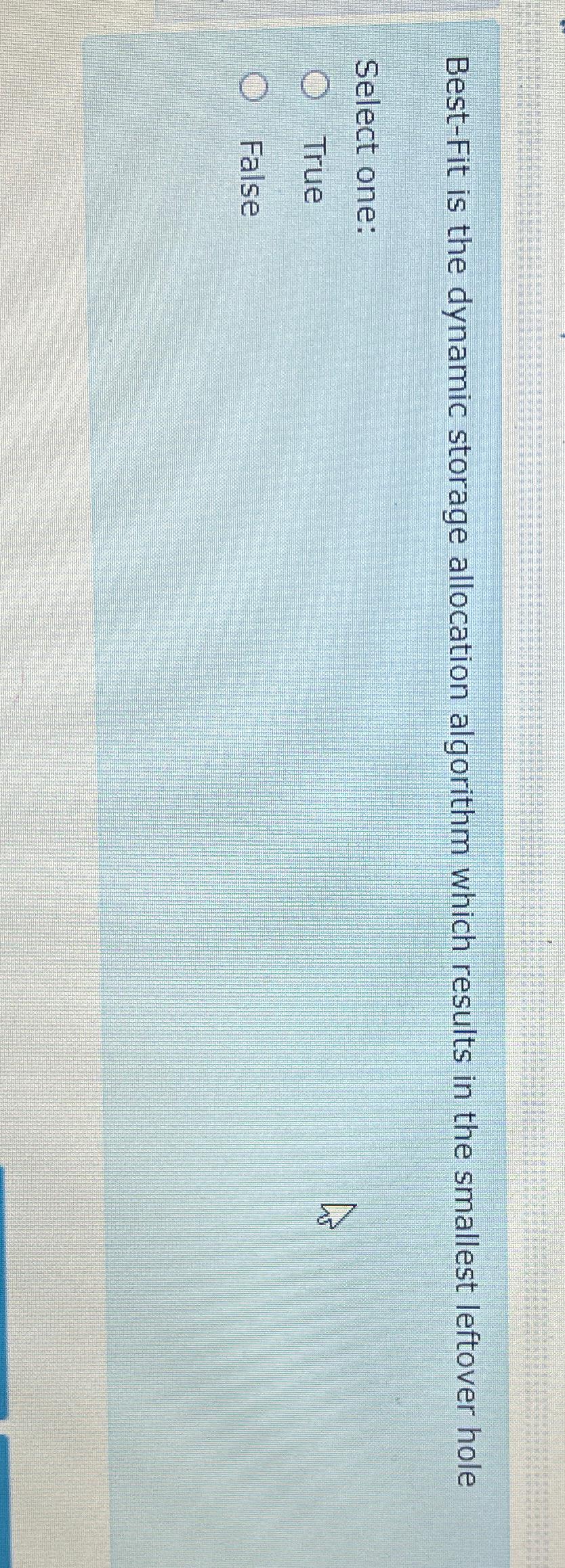  Best-Fit is the dynamic storage allocation algorithm which results in the