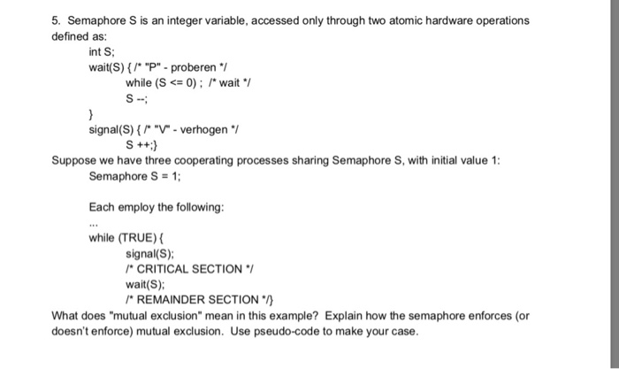 5. Semaphore S is an integer variable, accessed only through two