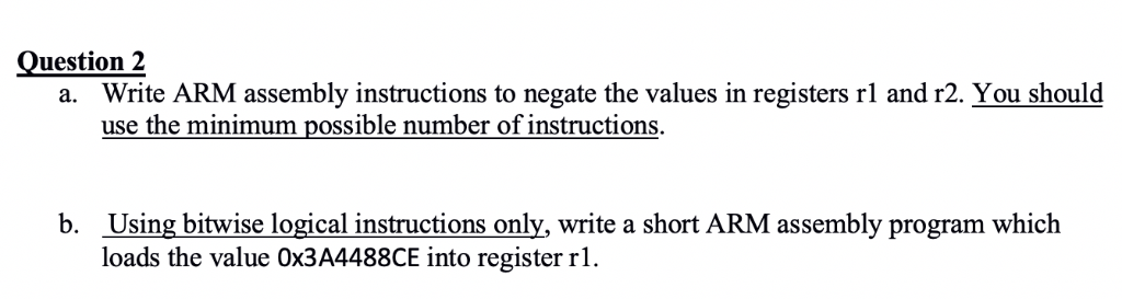  Question 2 Write ARM assembly instructions to negate the values in