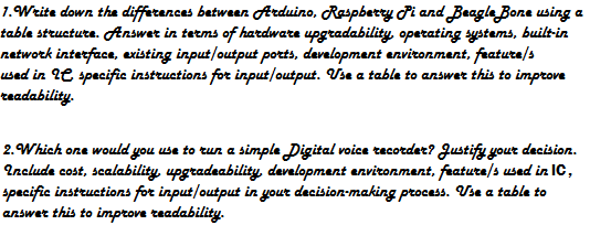  Write down the difference between Arduino, Rasberry Pi and Beagle Bone