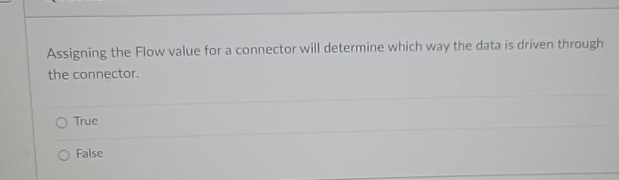  Assigning the Flow value for a connector will determine which way