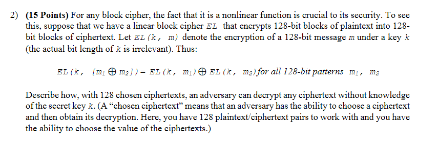 2) (15 Points) For any block cipher, the fact that it
