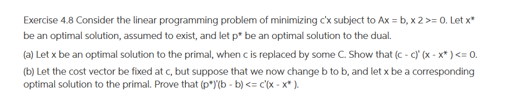  Exercise 4.8 Consider the linear programming problem of minimizing CX subject