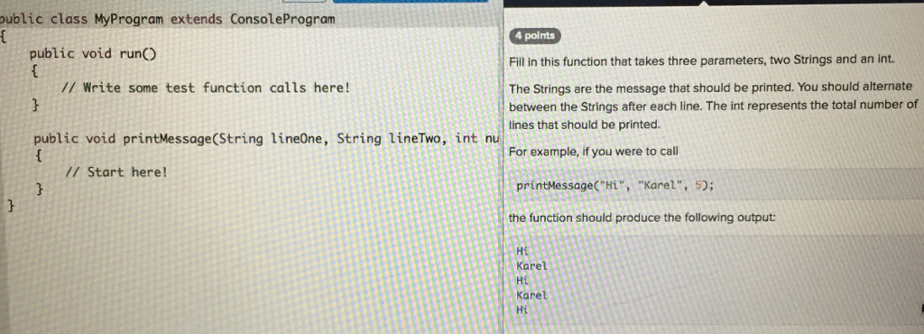  public class MyProgram extends ConsoleProgram 4 points Fill in this function