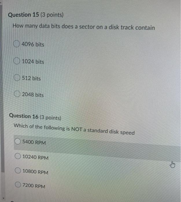  Question 15 (3 points) How many data bits does a sector