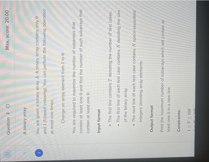 in python plz asap Question 2 Max. score: 20.00 A binary array