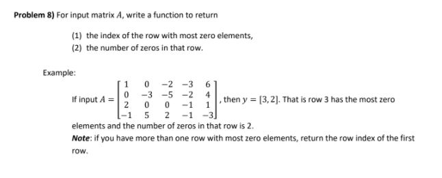  MATLAB Problem 8) For input matrix A, write a function to