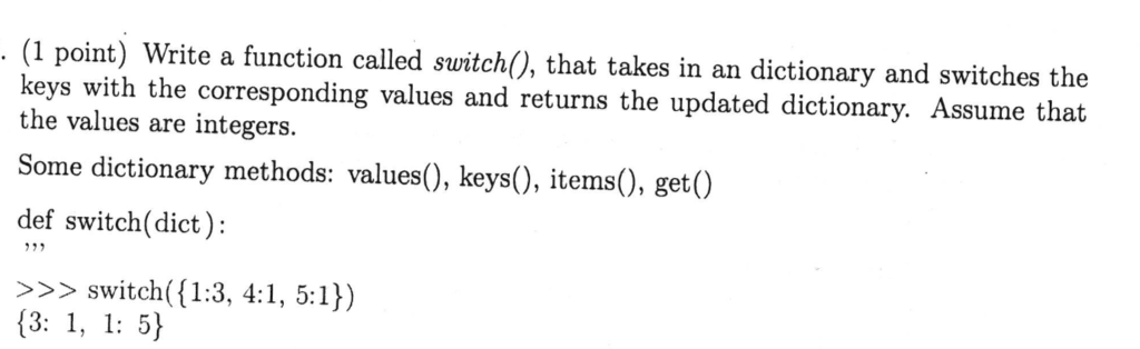 python3 (1 point) Write a function called switch(), that takes in an