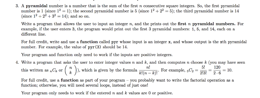 USING PYTHON PROGRAMMING LANGUAGE 3. A pyramidal number is a number that