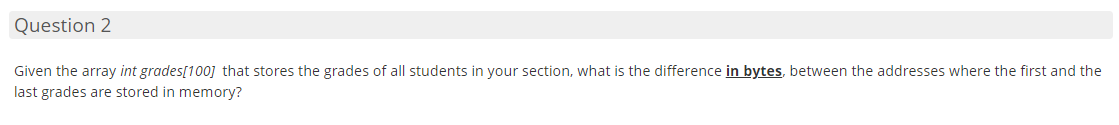 C Programming language Question 2 Given the array int grades[100] that stores