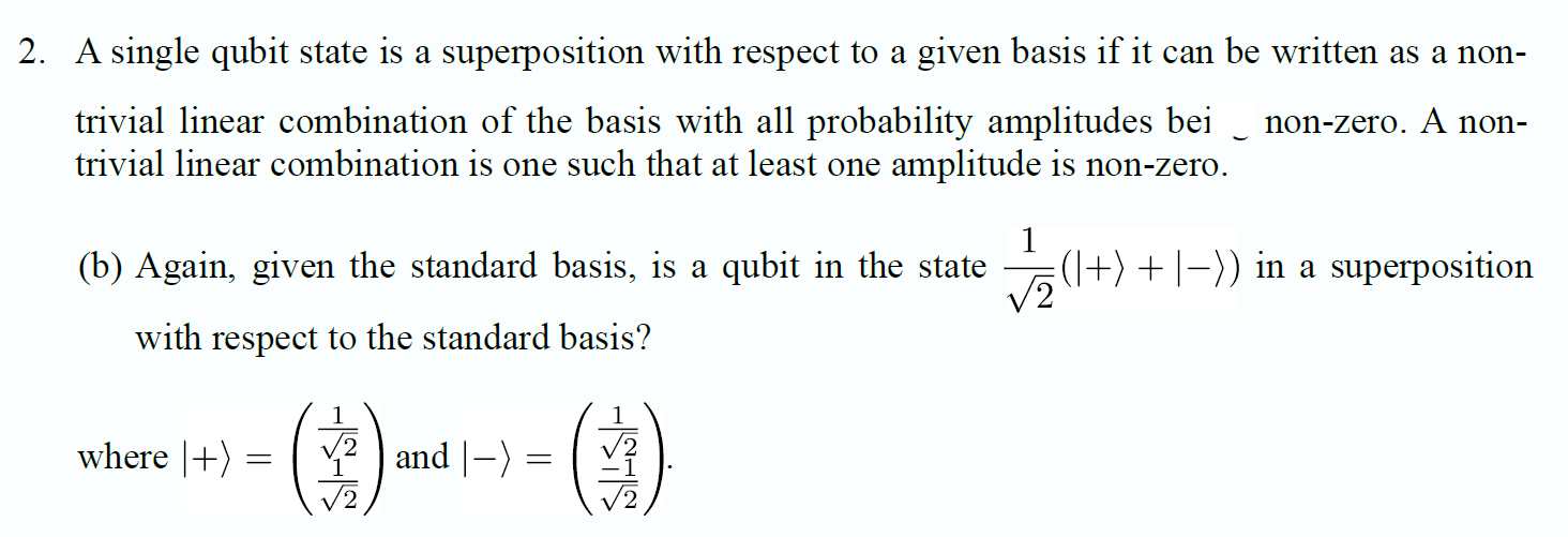 2. A single qubit state is a superposition with respect to