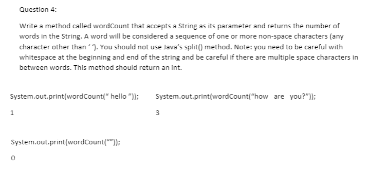  Question 4: Write a method called wordCount that accepts a String