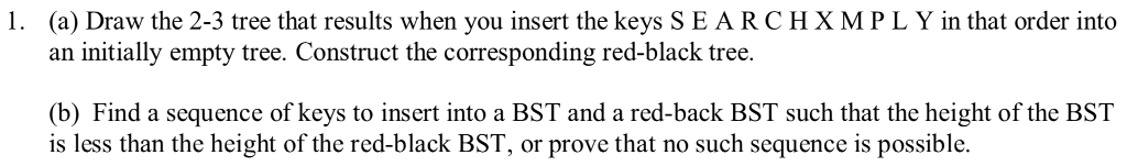 (a) Draw the 2-3 tree that results when you insert the