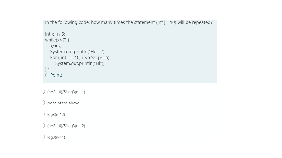 In the following code, how many times the statement (int j