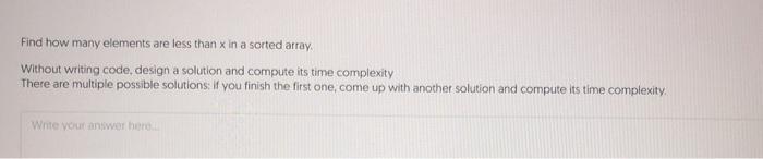  Find how many elements are less thanx in a sorted array.