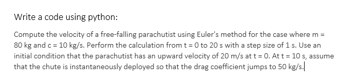  STRICTLY IN PYTHON ONLY! Write a code using python: Compute the