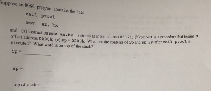  Assembly language Suppose an 8086 program contains the lines call proc1