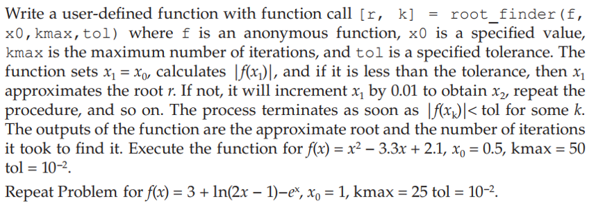  Write a user-defined function with function call [r, k] = rootfinder