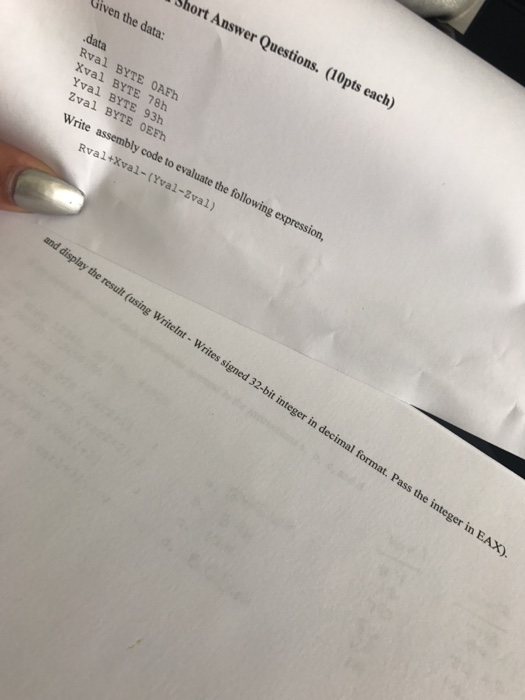  Given the data: .data Rval BYTE 0AFh Xval BYTE 78h Yval