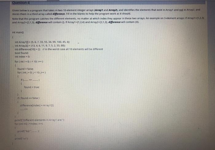  Question 4 Given below is a program that takes in two