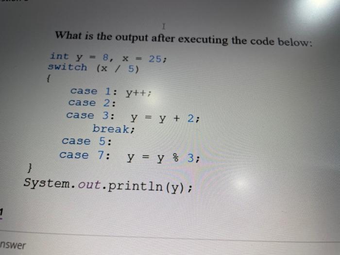 java I What is the output after executing the code below: int