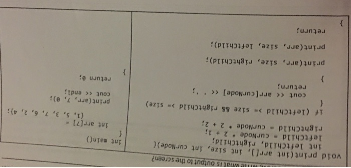  Void print (int arr [], int size, int curNode) {Int leftChild,