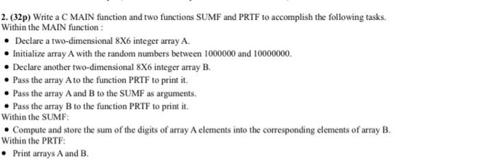  2. (32p) Write a C MAIN function and two functions SUMF