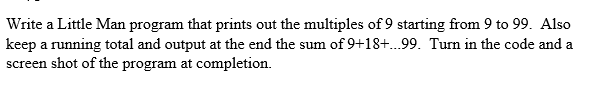 Using the Little Man Computer to solve this problem. Write a Little